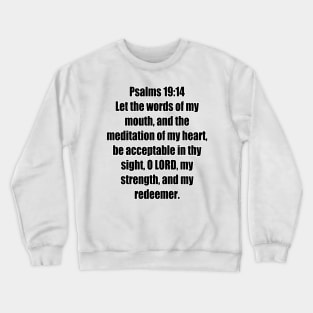 Psalm 19:14 King James Version (KJV) Bible Verse Typography Crewneck Sweatshirt